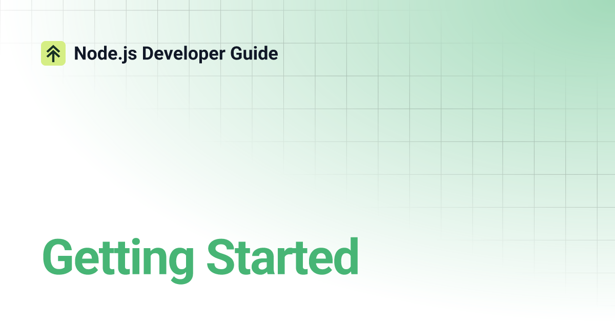 Getting Started | Node.js Developer Guide